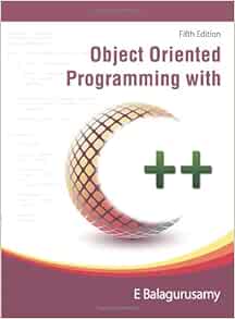 Object Orinted Programming With C++: Balagurusamy,E Balaguruswamy ...