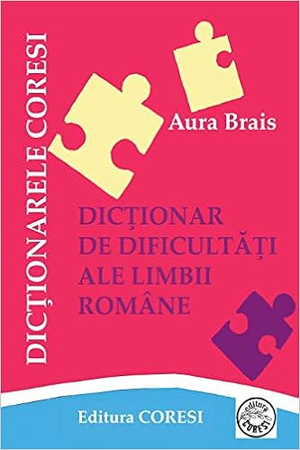 Dictionar De Dificultati Ale Limbii Romane Dictionar Romanian Edition Brais Aura Poenaru Vasile 9781987748055 Amazon Com Books