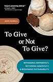 To Give or Not to Give: Rethinking Dependency, Restoring Generosity, and Redefining Sustainability