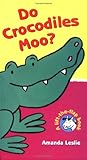 Hardcover Do Crocodiles Moo?: Lift-the-Flap books Handprint Books (A Lift-The-Flap Handprint Books) Book