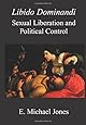 Libido Dominandi: Sexual Liberation & Political Control