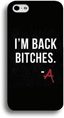 Pretty Little Liars I'm Back Bitches Phone Case A Qutoe TV Series Back Cover for Iphone 6 Plus/6S Plus 5.5 Inch