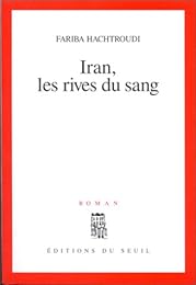 Iran, les rives du sang
