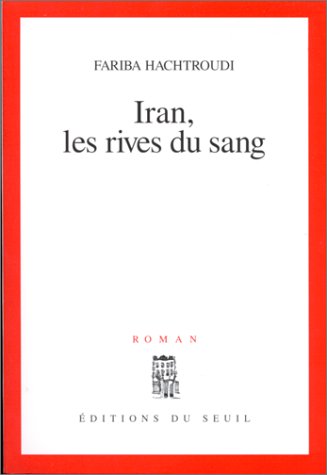 Iran, les rives du sang