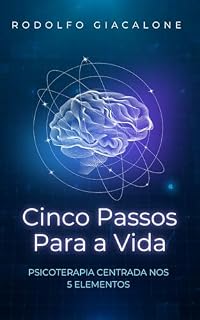 Livro Cinco Passos para a Vida: O que os sintomas do seu corpo revelam sobre você