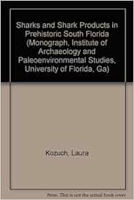 Sharks And Shark Products In Prehistoric South Florida