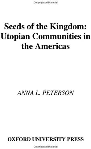 Seeds of the Kingdom: Utopian Communities in the Americas
