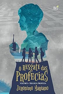 Livro O Resgate das Profecias: Volume I • Trilogia Profecia