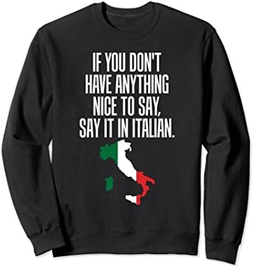 Unisex If You Don't Have Anything Nice to Say, Say it in Italian Small Black