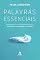 Livro Palavras essenciais: Ensinamentos para desenvolver paciência, bondade e alegria