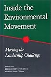 Inside the Environmental Movement : Meeting the Leadership Challenge, Snow, Donald, 1559630272