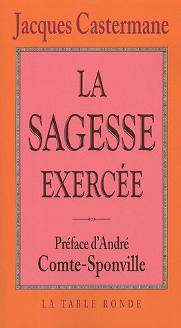 la sagesse exercee by Jacques Castermane (Paperback)