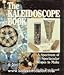 The Kaleidoscope Book: A Spectrum of Spectacular Scopes to Make by 