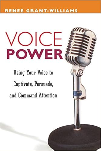 Voice Power Using Your Voice To Captivate Persuade And Mand Attention Grant Williams Renee 9780814471050 Books