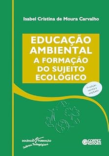 Livro Educação ambiental: a formação do sujeito ecológico (Coleção Docência em Formação)