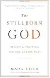 The Stillborn God: Religion, Politics, and the Modern West