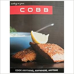 Cooking On Your Cobb Recipe Cookbook Cobb Co Uk