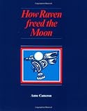 How Raven Freed the Moon