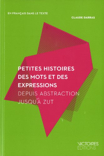 Petites histoires des mots et des expressions