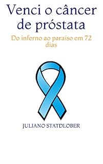 Livro Venci o câncer de próstata: Do inferno ao paraíso em 72 dias