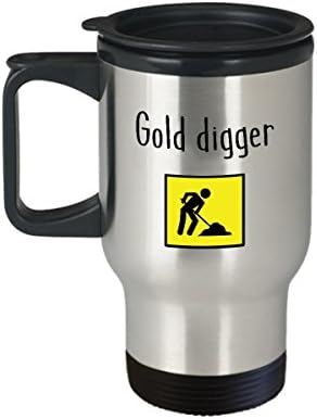 Gold panning Travel Mug - Gold digger - Funny Gift For Gold Panning