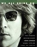 Paperback We All Shine on: Stories Behind John Lennon's Songs Book