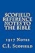 Scofield Reference Notes to the Bible: 1917 Notes