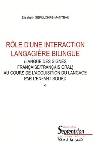 Role D Une Interaction Langagiere Bilingue Langue Des Signes Francaises Francais Oral Au Cours De L Acquisition Du Langage Par L Enfant Sourd These A La Carte Amazon Es Sepulchre Manteau Elisabeth Libros En Idiomas Extranjeros Role D Une Interaction Langagiere Bilingue Langue Des Signes Francaises Francais Oral Au Cours De L Acquisition Du Langage Par L Enfant Sourd These A La Carte Amazon Es Sepulchre Manteau Elisabeth Libros En Idiomas Extranjeros