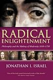 Front cover for the book Radical Enlightenment: Philosophy and the Making of Modernity 1650-1750 by Jonathan I. Israel
