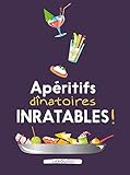Apéritifs dînatoires inratables ! by