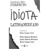 Manual del perfecto idiota latinoamericano (Spanish Edition)