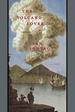 Book cover for The Volcano Lover: A Romance