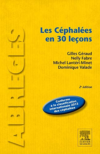 Les Céphalées En 30 Leçons (French Edition) by Gilles Ge´raud, Nelly Fabre