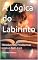 Livro A Lógica do Labirinto: Resolvendo Problemas com o Rato Lico
