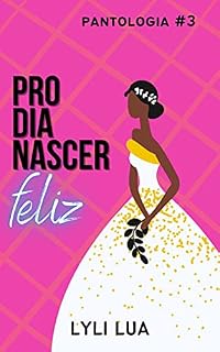 Livro Pro dia nascer feliz (PANTOLOGIA - coleção de histórias pansexuais)