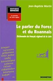Le  parler du Forez et du Roannais