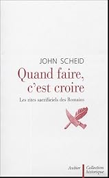 Quand faire, c'est croire