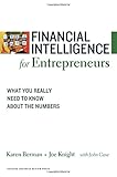 Financial Intelligence for Entrepreneurs: What You Really Need to Know About the Numbers
