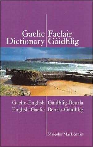 Gaelic English English Gaelic Dictionary Scottish Gaelic Malcolm Maclennan 9781873644119 Amazon Com Books