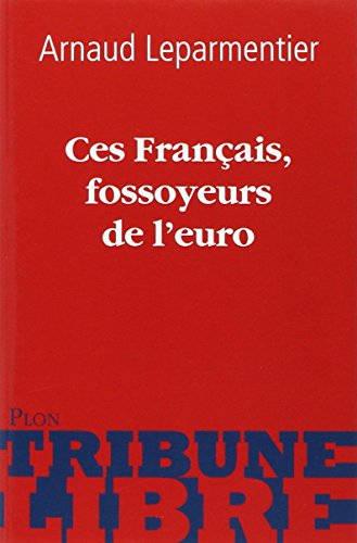 Ces Français, fossoyeurs de l'euro