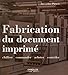 Fabrication du document imprimé: Chiffrer - Commander - Acheter - Contrôler (EYROLLES) (French Edition) by Jacqueline Pieters