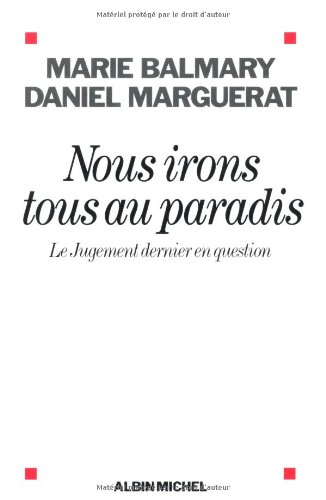Nous irons tous au paradis: le Jugement dernier en question