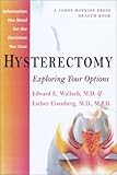 Hysterectomy: Exploring Your Options (A Johns Hopkins Press Health Book) by Edward E. Wallach, Esther Eisenberg