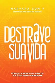 Livro Destrave a sua vida: Porque já passou da hora de você ser feliz e abundante