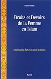 Droits et Devoirs de la femme en Islam : à la lumière du Coran et de la Sunna by