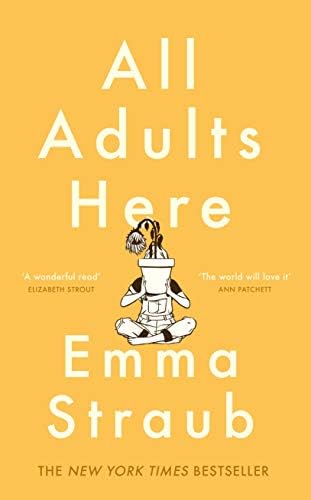All Adults Here: A funny, uplifting and big-hearted novel about family – an instant New York Times bestseller