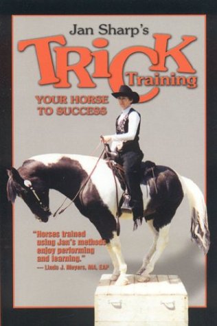 Trick Training Your Horse to Success by Jan Sharp