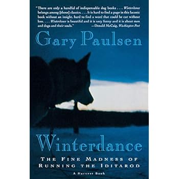 Winterdance: The Fine Madness of Running the Iditarod Winterdance: The Fine Madness of Running the Iditarod