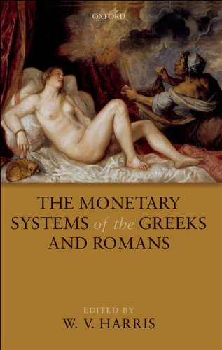 The Monetary Systems of the Greeks and Romans by OUP Oxford