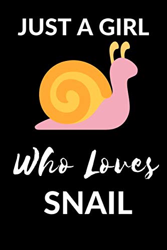 Just A Girl Who Loves Snail: Notebook | Blank Lined Notebook with Quote 6 x 9 inch 110 pages Paperback